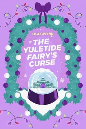 The Yuletide Fairy’s Curse (Lez The Halls #3)
