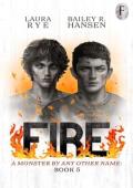 Fire (A Monster By Any Other Name #5)