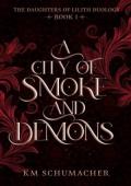 A City of Smoke and Demons (The Daughters of Lilith, #1)