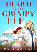 Healed By the Grumpy Elf (Monsters of Saltford Bay #2)