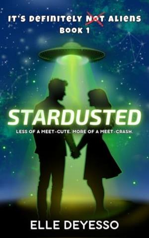 Stardusted (It’s Definitely Not Aliens #1)