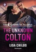 The Unknown Colton (The Coltons of Alaska #3)