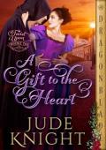 A Gift to the Heart (A Twist Upon a Regency Tale #11)