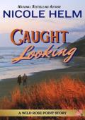 Caught Looking (Wild Rose Point #3)