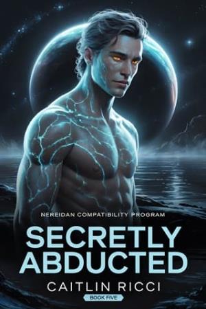 Secretly Abducted (Nereidan Compatibility Program #5)