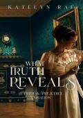 What Truth Reveals (Pride & Prejudice Variation)