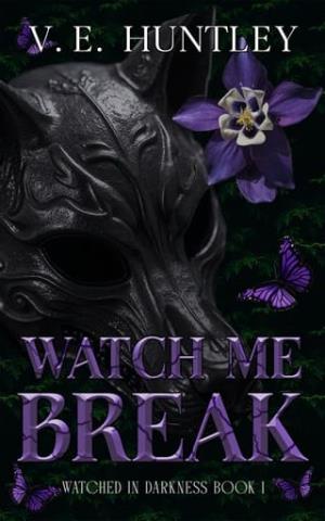 Watch Me Break (Watched in Darkness #1)
