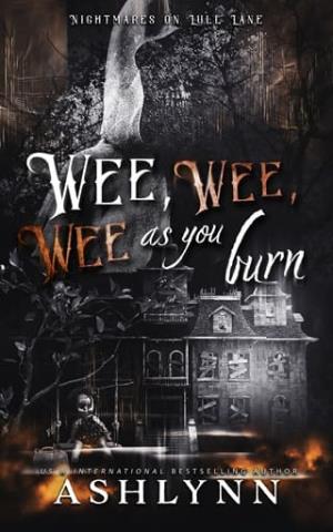 Wee, wee, wee, as you burn (Nightmares on Lull Lane #11)