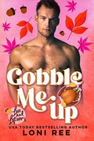 Gobble Me Up (Love and Leftovers #1)