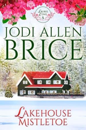 Lakehouse Mistletoe (Laurel Cove #5)