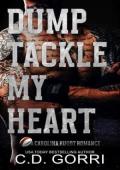 Dump Tackle My Heart (A Carolina Rugby Romance #2)