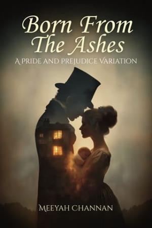 Born From the Ashes (Pride and Prejudice Variation)