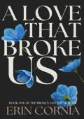 A Love That Broke Us (Chicago #3)