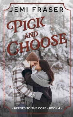 Pick and Choose (Heroes To The Core #4)
