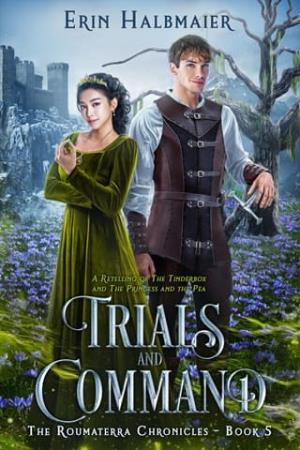 Trials and Command (The Roumaterra Chronicles #5)