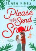Please Send Snow (Angel Mountain Christmas #1)