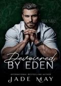 Devoured By Eden (Eden #3)