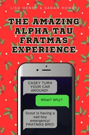The Amazing Alpha Tau Fratmas Experience (Alpha Tau #6)