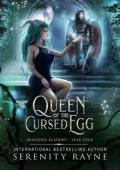 Queen of the Cursed Egg (Dragonis Academy, Year 4)