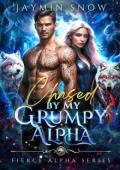 Chased By My Grumpy Alpha (Fierce Alpha #1)