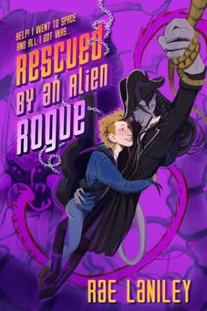 Rescued By An Alien Rogue (Help! I Went To Space and All I Got Was… #1)