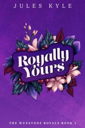 Royally Yours (The Wexstone Royals #1)