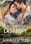 Katherine’s Last Hope (Safe Haven Women’s Shelter #7)