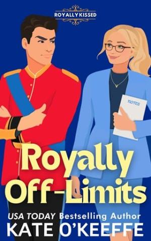 Royally Off-Limits (Royally Kissed #4)