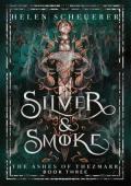 Silver & Smoke (The Ashes of Thezmarr #3)