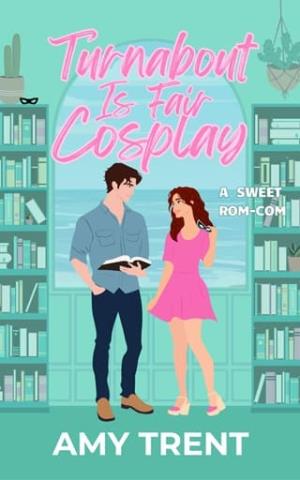 Turnabout Is Fair Cosplay (Escape to Love #2)