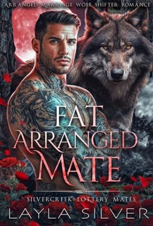 Fat Arranged Mate (Silvercreek Lottery Mates #4)