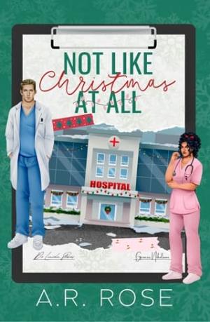 Not Like Christmas At All (A.R.’s Holiday Standalones #3)