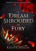 A Dream Shrouded in Fury (Rogues of Golthwaine)