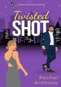 Twisted Shot (Skate Me Home #2)