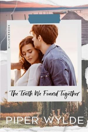 The Truth We Found Together (Willowbrook #5)