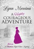 A Highly Courageous Adventure (Flora Hyde-Clare Mysteries #2)