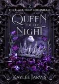 Queen of the Night (The Black Tulip Chronicles #2)