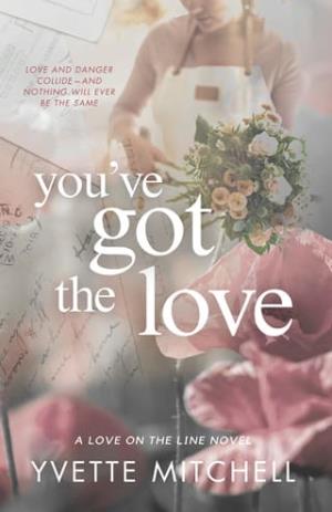 You’ve Got The Love (Love On The Line #1)