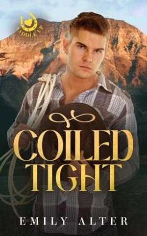 Coiled Tight (Saddle Up #6)
