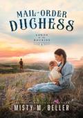 Mail-Order Duchess (Lords of the Rockies #1)