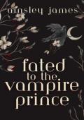 Fated to the Vampire Prince (Vampire Prince Duology #1)