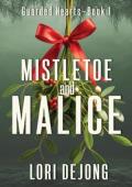 Mistletoe and Malice (Guarded Hearts #1)