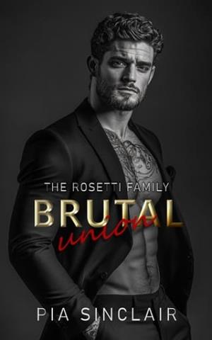 Brutal Union (The Rosetti Family Chicago #3)