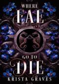 Where Fae Go to Die (Empire of Fallen Courts)