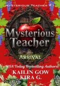 Mysterious Teacher: Arrival (Mysterious Teacher #1)
