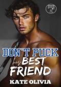 Don’t Puck His Best Friend (Don’t Puck Around #3)