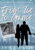 From Ice to Grace (Heart of a Ranger #2)
