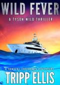 Wild Fever (Tyson Wild Thriller #86)