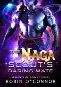 The Naga Scout’s Daring Mate (Serpents of Serant #9)