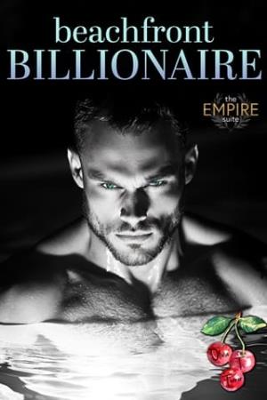 Beachfront Billionaire (The Empire Suite #1)